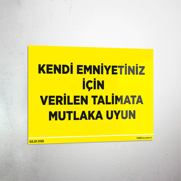 Kendi Emniyetiniz İçin Verilen Talimata Uyun Levhası
