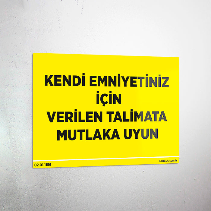 Kendi Emniyetiniz İçin Verilen Talimata Uyun Levhası