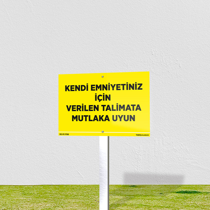 Kendi Emniyetiniz İçin Verilen Talimata Uyun Levhası