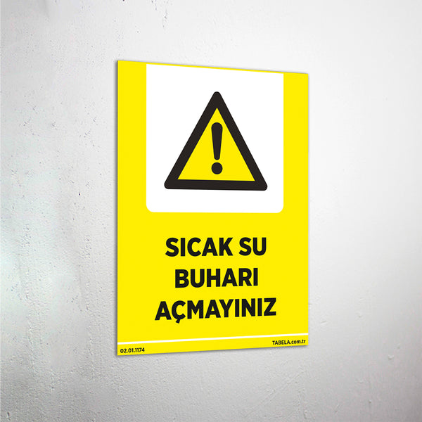 Sıcak Su Buharı Açmayınız Levhası