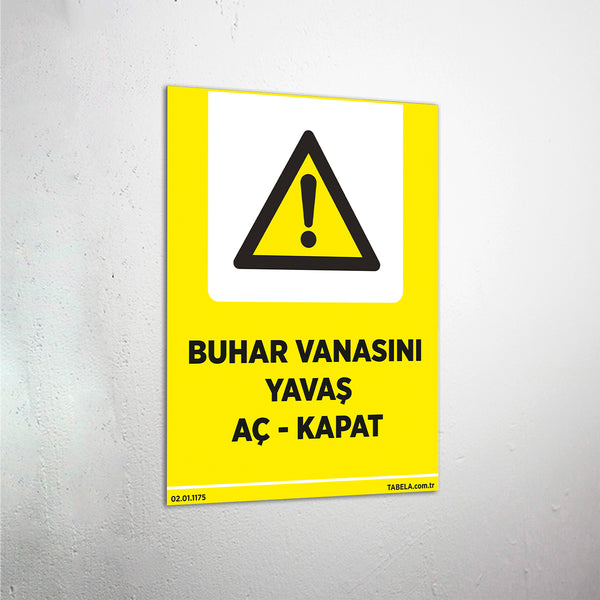 Buhar Vanasını Yavaş Aç-Kapat Levhası