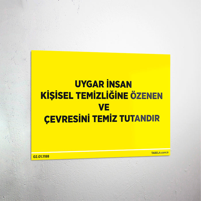 Uygar İnsan Kişisel Temizliğine Ve Çevresini Temiz Tutandır Levhası