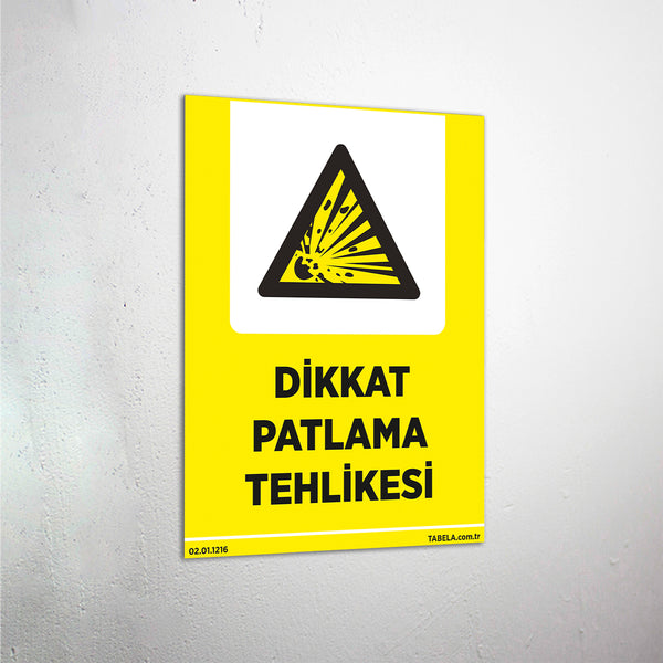 Dikkat Patlama Tehlikesi Levhası