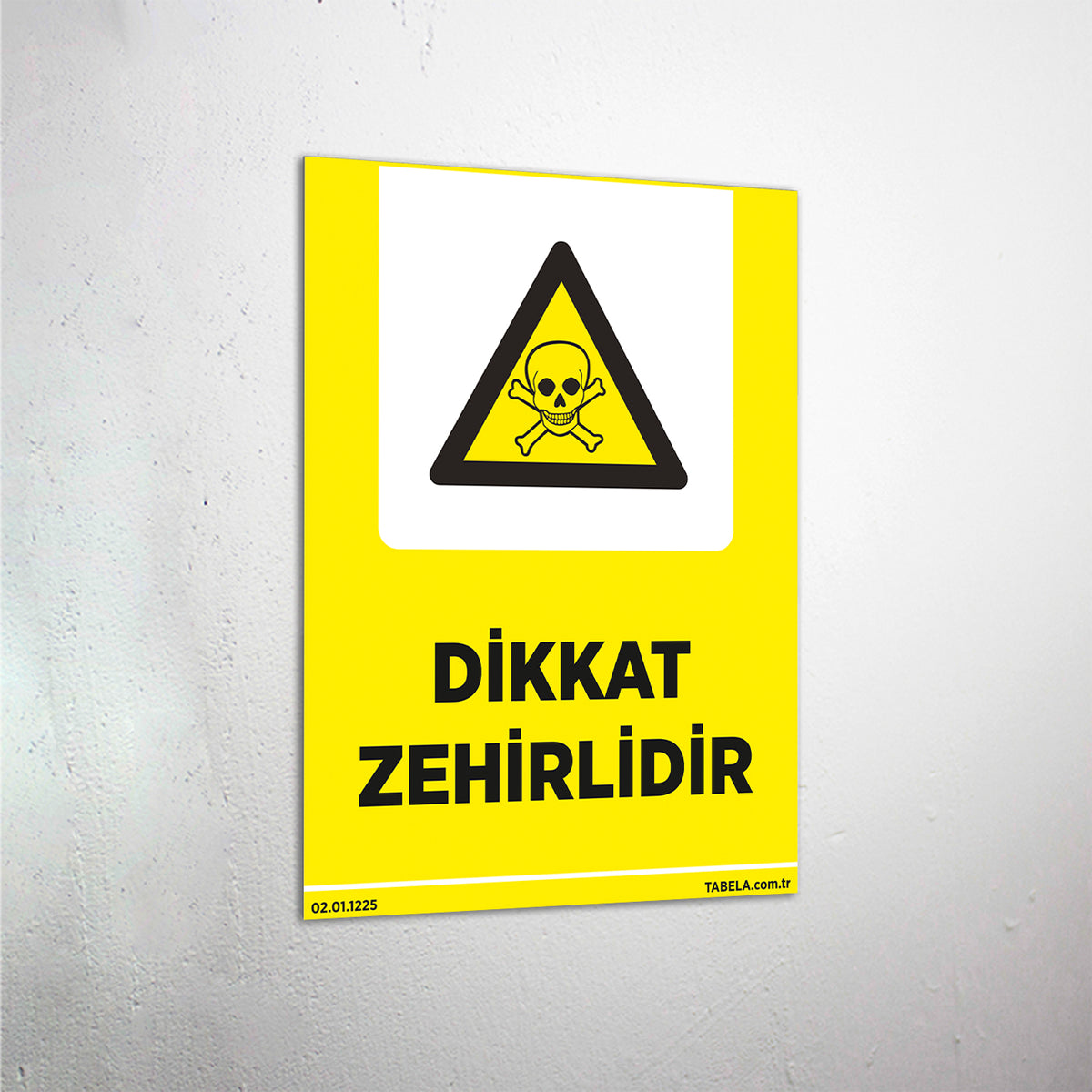 Dikkat Zehirlidir Levhası