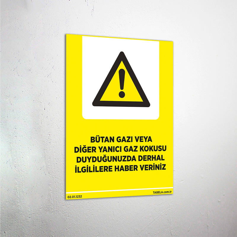 Bütan Gazı Veya Diğer Yanıcı Gaz Kokusu Duyduğunuzda Derhal İlgililere Haber Veriniz Levhası