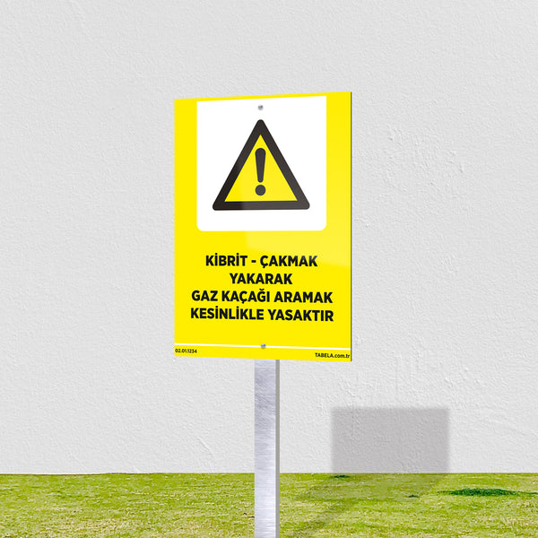 Kibrit-Çakmak Yakarak Gaz Kaçağı Aramak Kesinlikle Yasaktır Levhası
