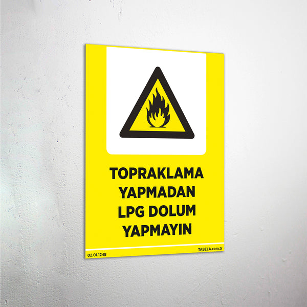 Topraklama Yapmadan LPG Dolumu Yapmayın Levhası