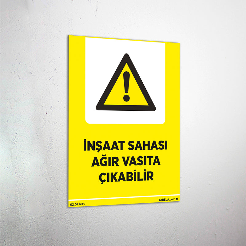 İnşaat Sahası Ağır Vasıta Çıkabilir Levhası