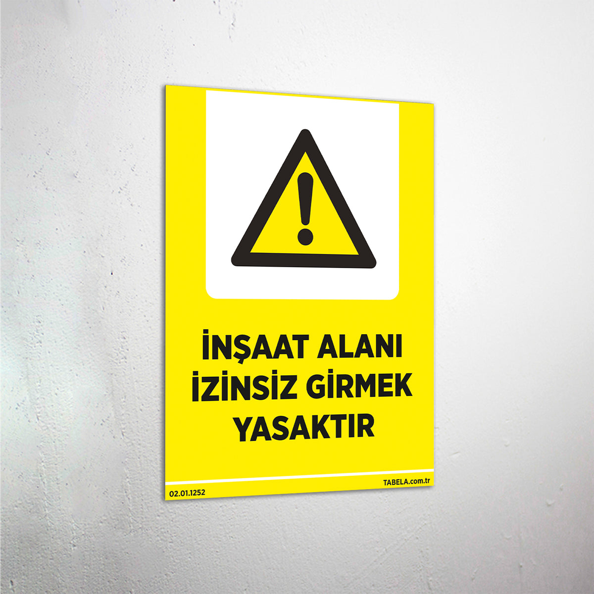İnşaat Alanı İzinsiz Girmek Yasaktır Levhası