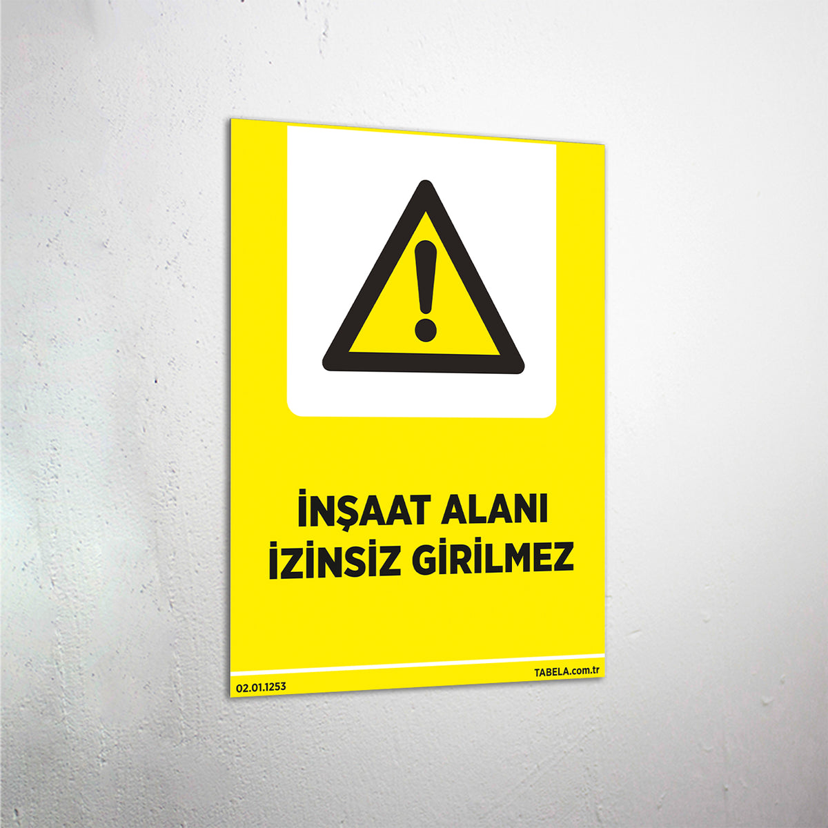 İnşaat Alanı İzinsiz Girilmez Levhası