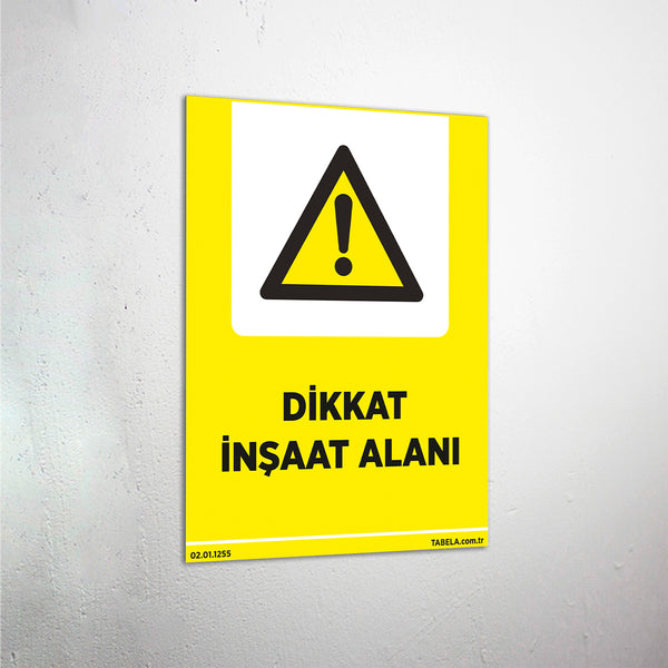 Dikkat İnşaat Alanı Levhası