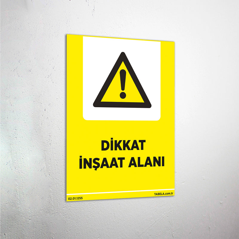 Dikkat İnşaat Alanı Levhası