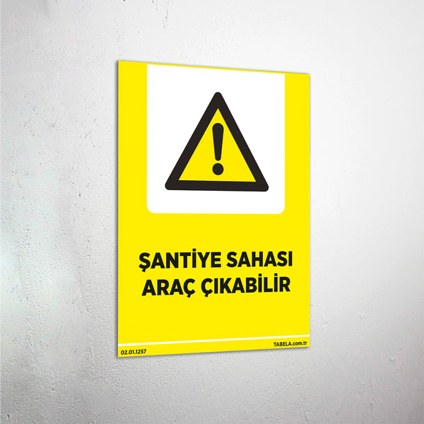Şantiye Sahası Araç Çıkabilir Levhası