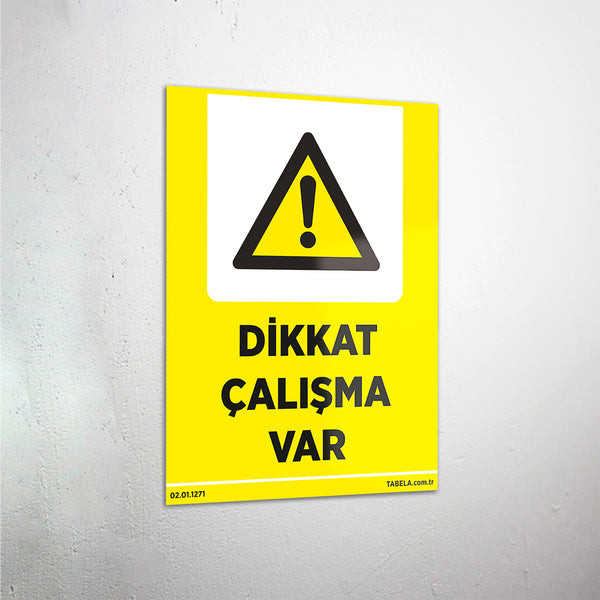 Dikkat Çalışma Var Levhası