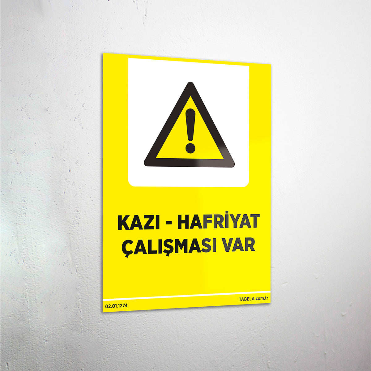 Kazı-Hafriyat Çalışması Var Levhası