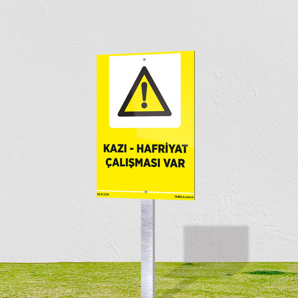 Kazı-Hafriyat Çalışması Var Levhası