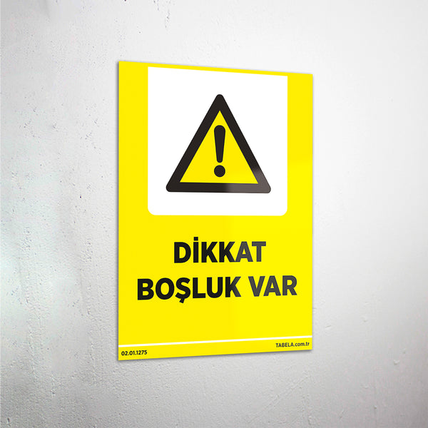 Dikkat Boşluk Var Levhası