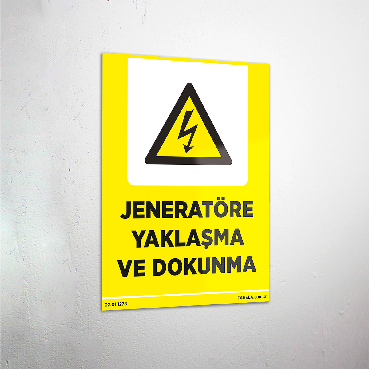 Jeneratöre Yaklaşma ve Dokunma Levhası