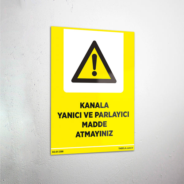 Kanala Yanıcı ve Parlayıcı Madde Atmayınız Levhası