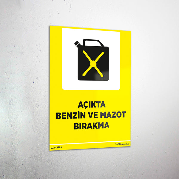 Açıkta Benzin ve Mazot Bırakma Levhası