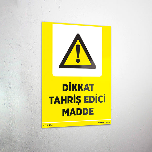 Dikkat Tahriş Edici Madde Levhası