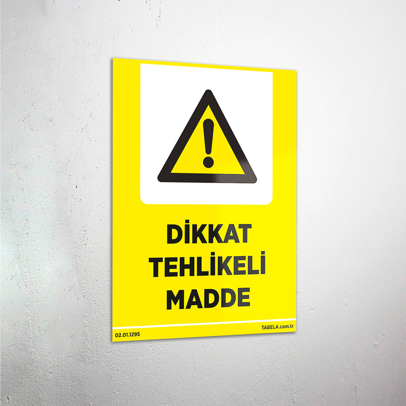 Dikkat Tehlikeli Madde Levhası