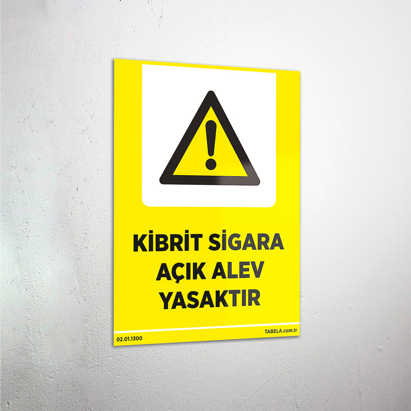 Kibrit Sigara Açık Alev Yasaktır Levhası