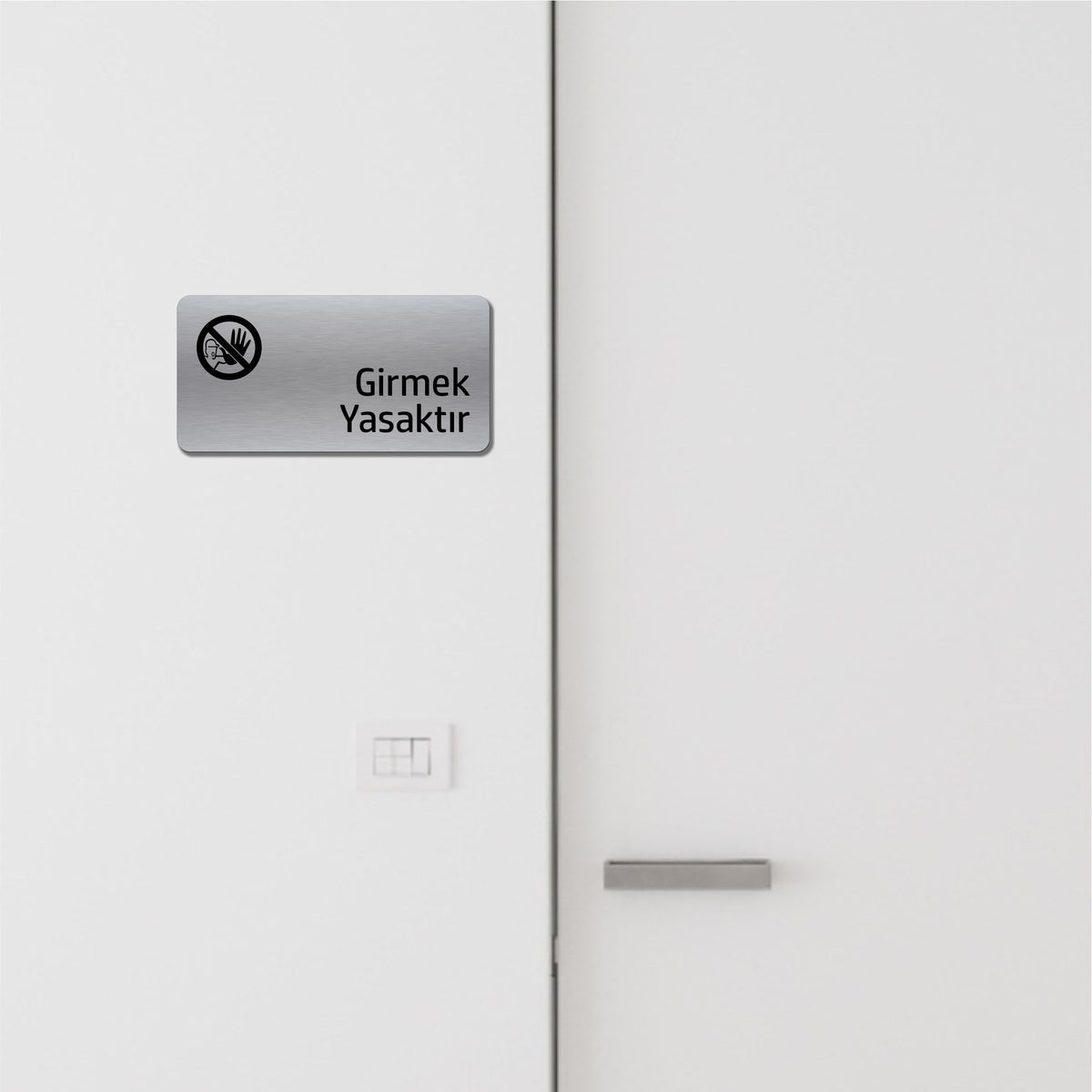 Girmek Yasaktır Levhası