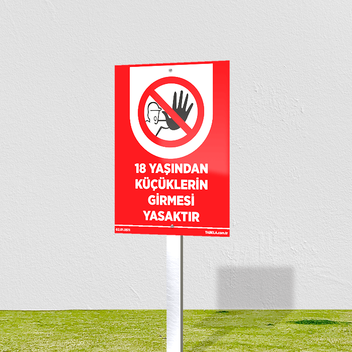 18 Yaşından Küçüklerin Girmesi Yasaktır Levhası