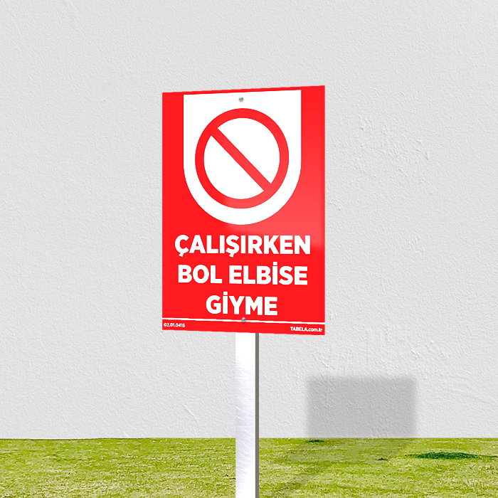 Çalışırken Bol Elbise Giyme Levhası