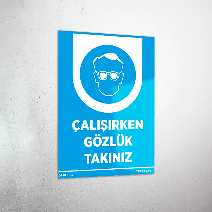 Çalışırken Gözlük Takınız Levhası