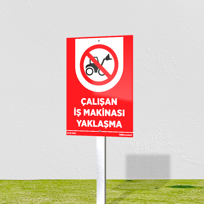 iş makinası uyarı levhası