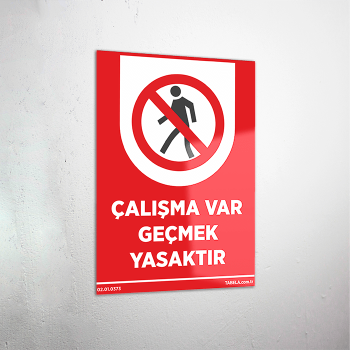 Çalışma Var Geçmek Yasaktır Levhası