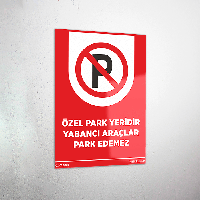 Özel Park Yeridir  Yabancı Araçlar Park Edemez Levhası