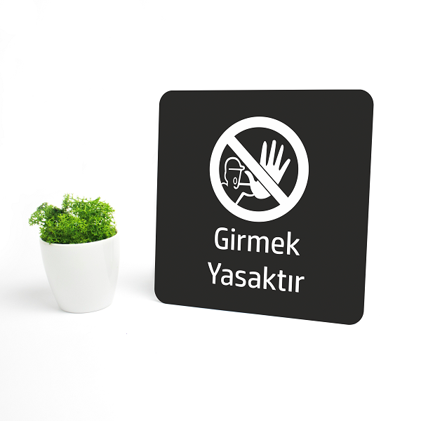 Girmek Yasaktır Levhası