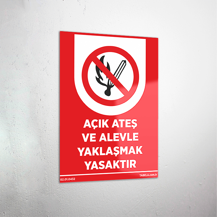 Açık Ateş Ve Alevle Yaklaşmak Yasaktır Levhası