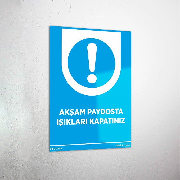 Akşam Paydosta Işıkları Kapatınız Levhası