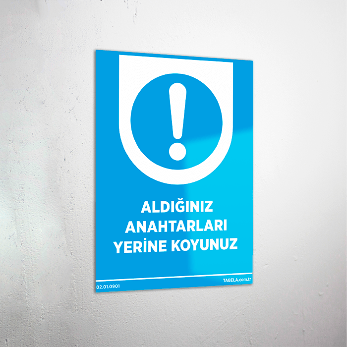 Aldığınız Anahtarı Yerine Koyunuz Levhası