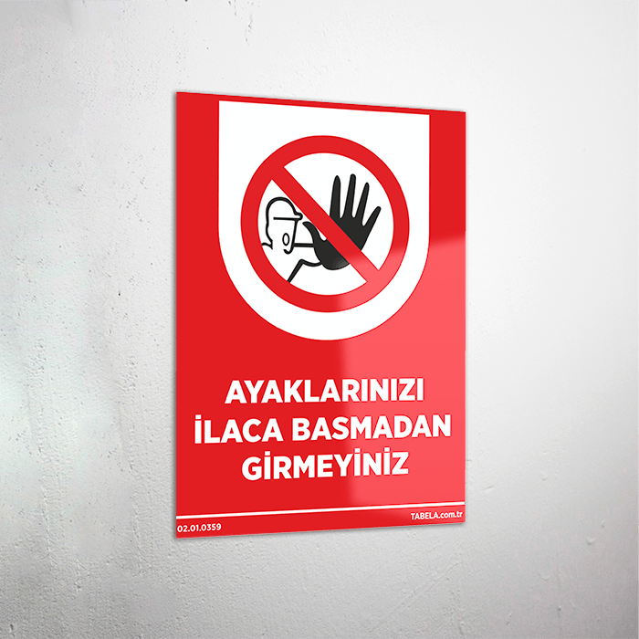 Ayaklarınızı İlaca Basmadan Girmeyiniz Levhası
