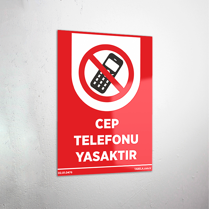 Cep Telefonu Yasaktır Levhası