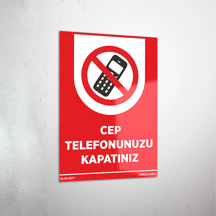 Cep Telefonunuzu Kapatınız Levhası