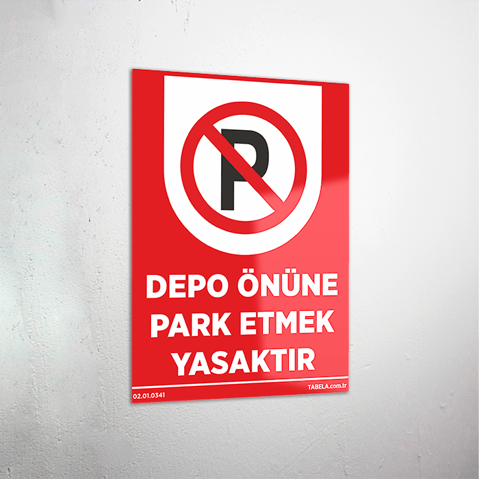 Depo Önüne Park Etmek Yasaktır Levhası