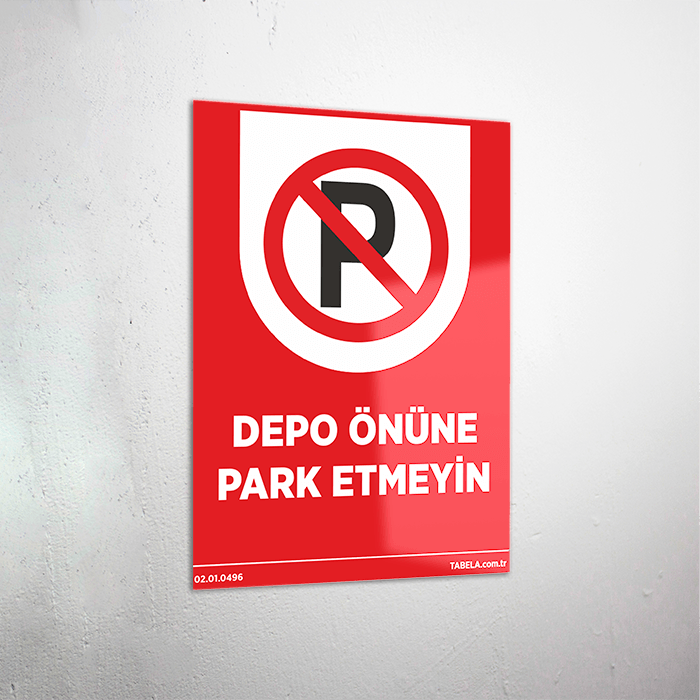 Depo Önüne Park Etmeyin Levhası