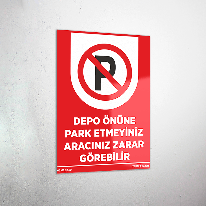 Depo Önüne Park Etmeyiniz Aracınız Zarar Görebilir Levhası