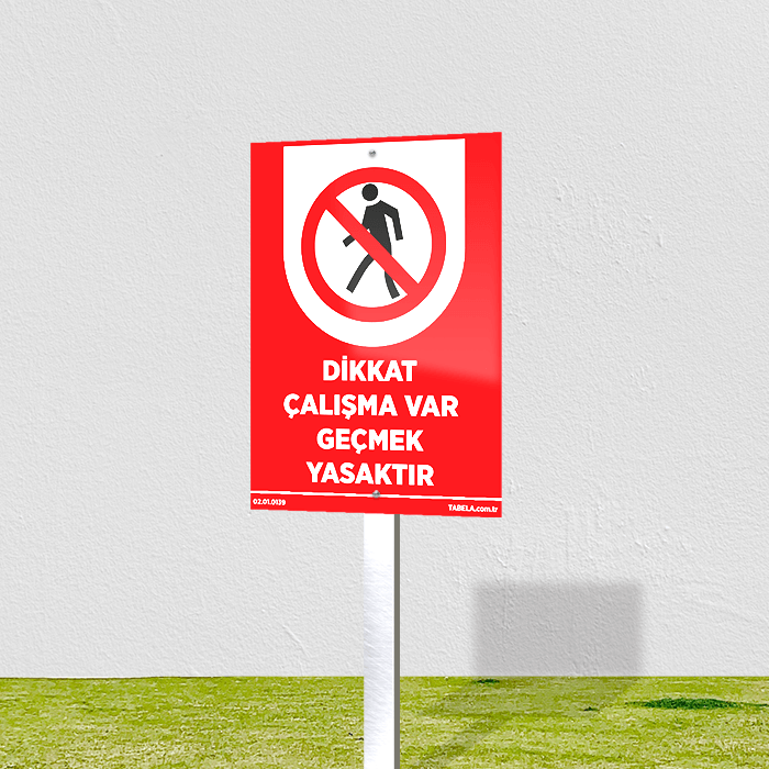 inşaat alanına geçmek yasaktır levhası