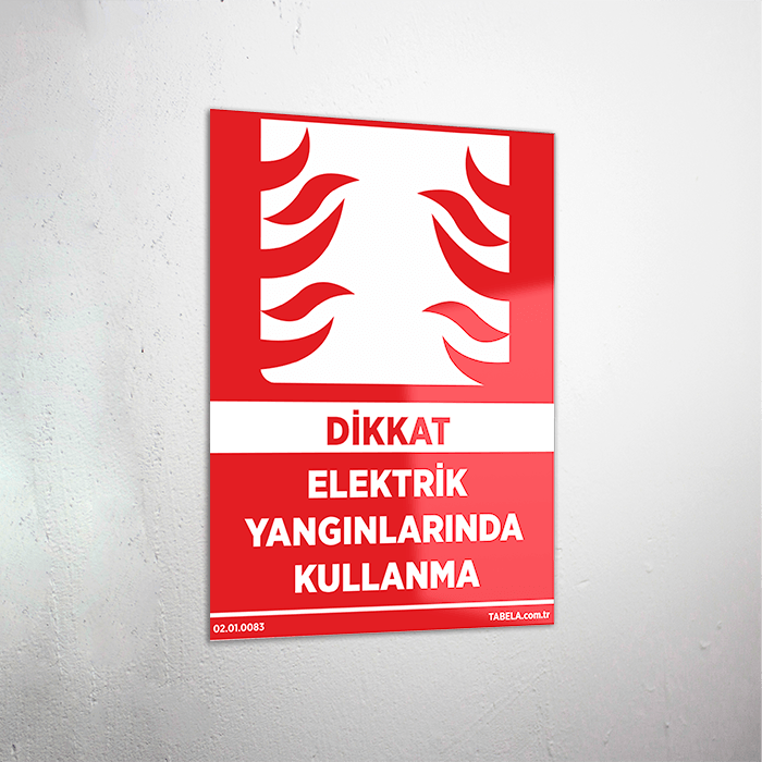 Dikkat Elektrik Yangınlarında Kullanma Levhası