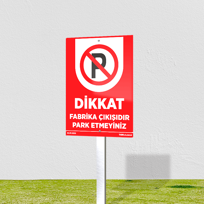 fabrika çıkışı park yasaklıdır
