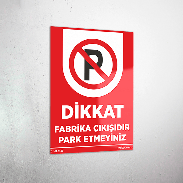 fabrika çıkışı park yasaklıdır