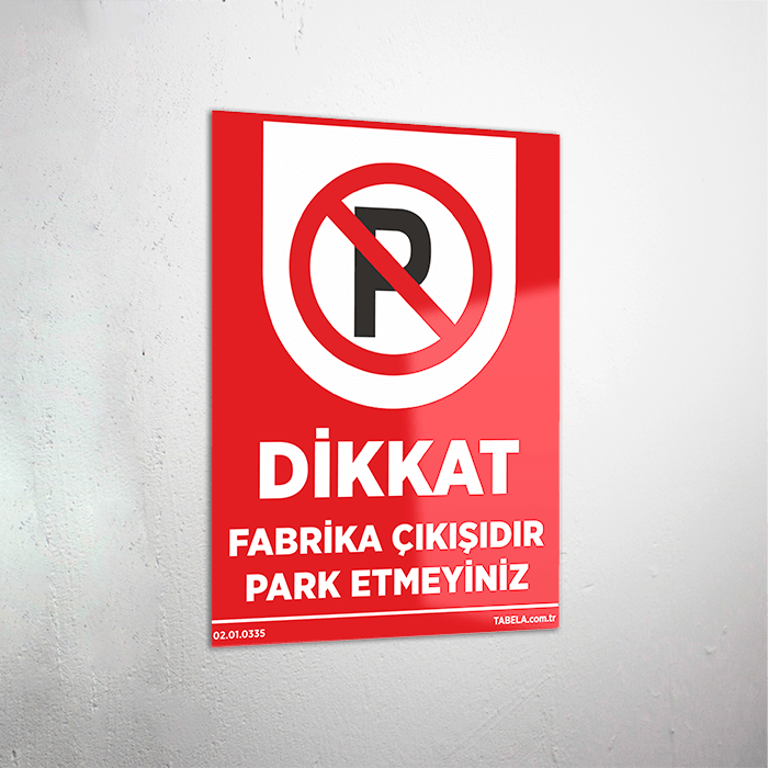 Fabrika Çıkışıdır Park Etmeyiniz Levhası