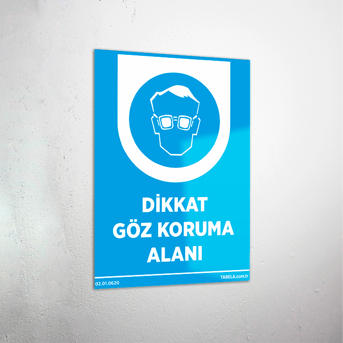 Dikkat Göz Koruma Alanı Levhası